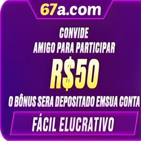 67a.com Indique amigos para receber um bônus